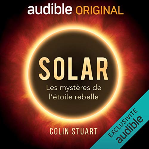 Solar : les mystères de l'étoile rebelle