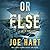 Or Else