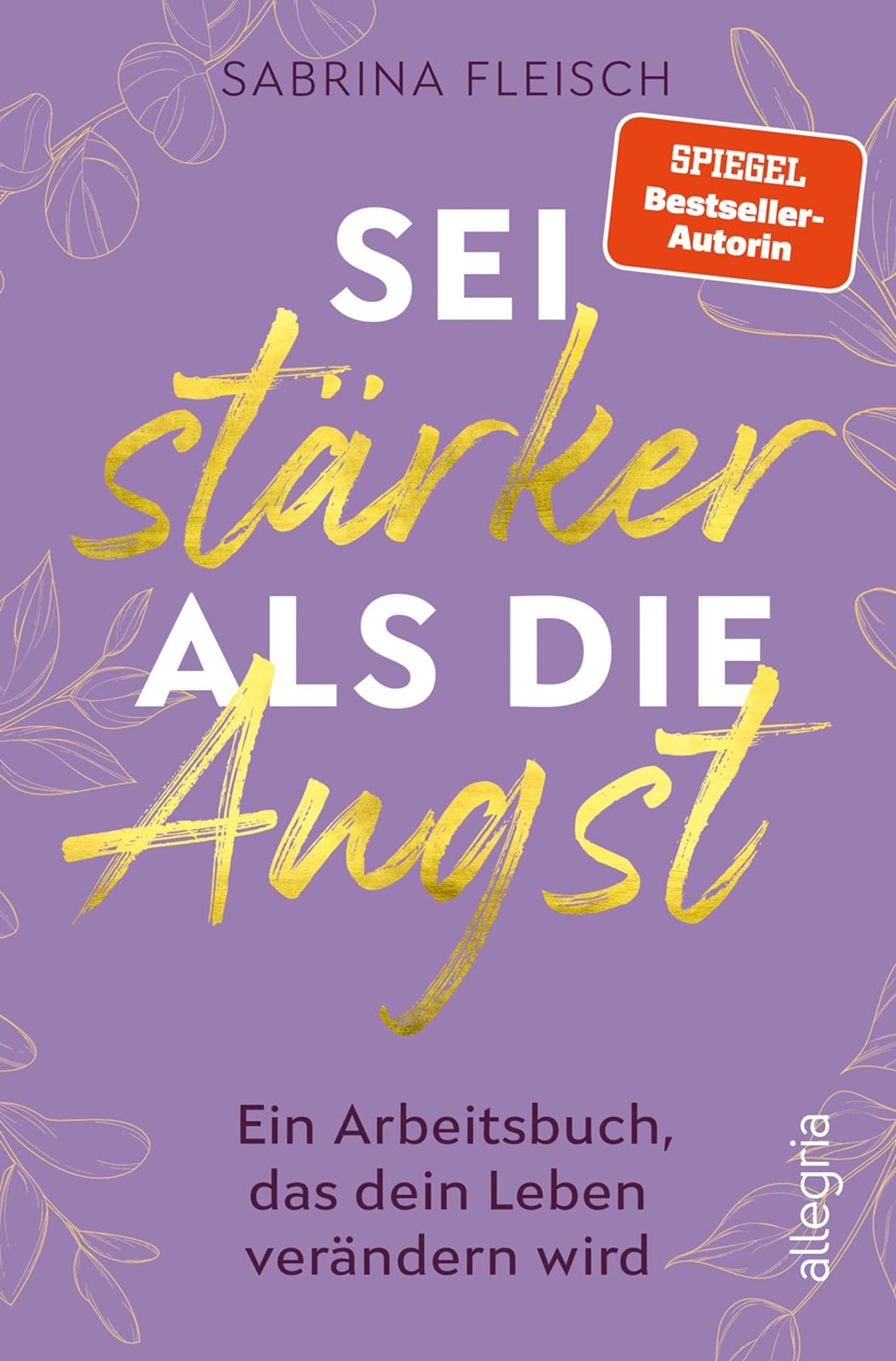 Sei stärker als die Angst: Ein Arbeitsbuch, das dein Leben verändern wird | Das Praxisbuch zur Angstbewältigung (German Edition)