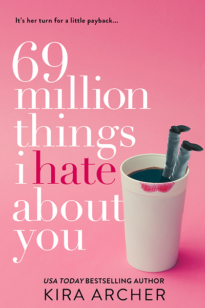 69 Million Things I Hate About You (Winning the Billionaire, #1)
