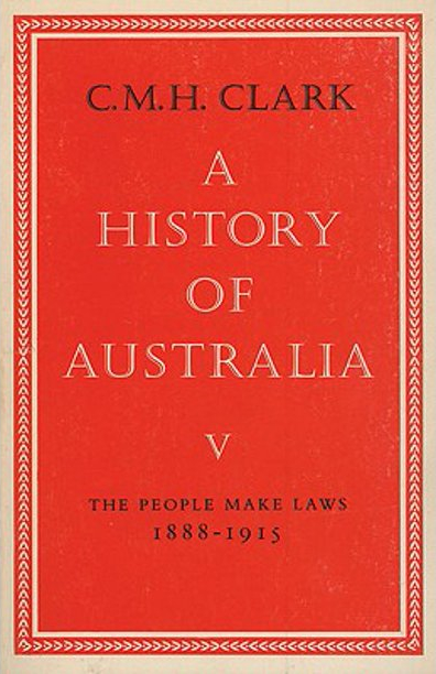 A History of Australia, V: The People Make Laws, 1888–1915 (Hardcover)