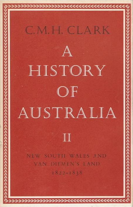 A History of Australia, II: New South Wales and Van Diemen's Land, 1822–1838 (Hardcover)