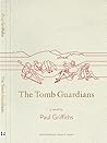 The Tomb Guardians by Paul Griffiths