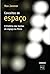 Conceitos de espaço; A história das teorias do espaço na física (Portuguese Edition)
