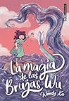 La magia de las brujas Wu by Wendy  Xu