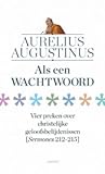 Als een wachtwoord: Vier preken over christelijke geloofsbelijdenissen [Sermones 212-215]