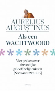 Als een wachtwoord: Vier preken over christelijke geloofsbelijdenissen [Sermones 212-215] (Hardcover)