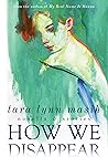 How We Disappear by Tara Lynn Masih How We Disappear by Tara Lynn Masih