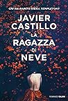 La ragazza di neve by Javier Castillo