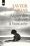 Algún día volveré a buscarte by José Javier Arias Artacho