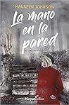 La mano en la pared by Maureen Johnson