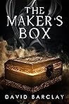 The Maker's Box by David  Barclay