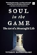 Soul in the Game: The Art of a Meaningful Life