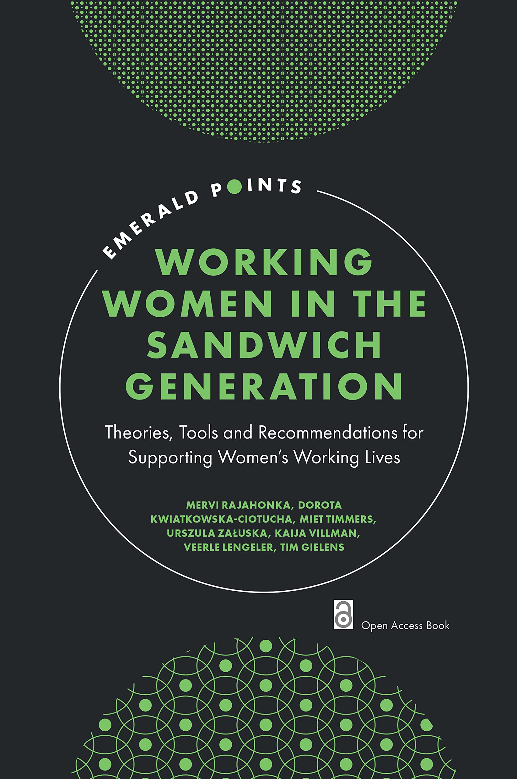 Working Women in the Sandwich Generation: Theories, Tools and Recommendations for Supporting Women’s Working Lives (Emerald Points)