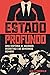 Estado Profundo - Uma História De Agendas Secretas E De Governos Sombra