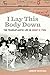 I Lay This Body Down: The T...
