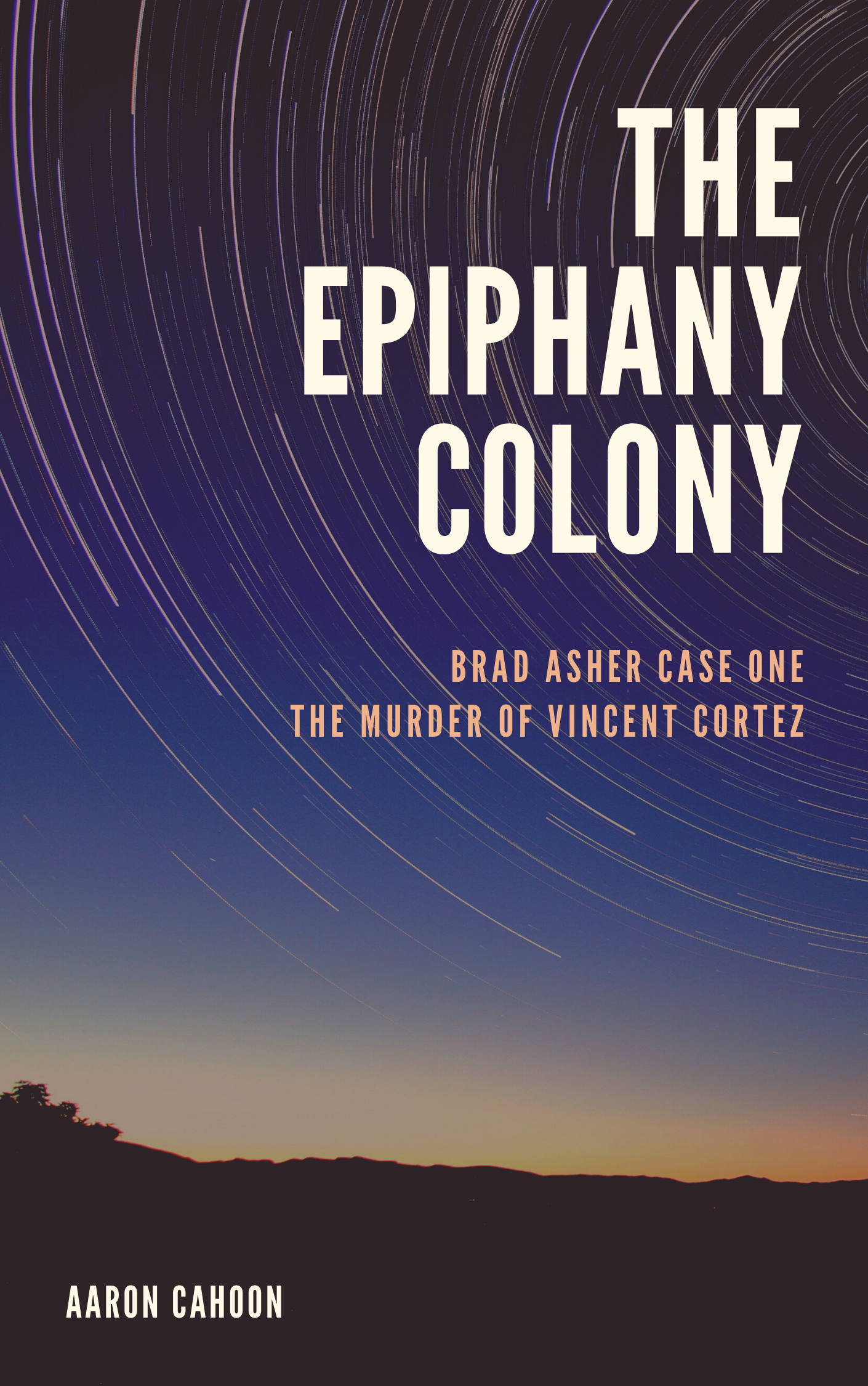 The Epiphany Colony: Brad Asher Book 1 (A Sci-Fi Detective Story)