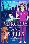 Surgery and Spells by Amorette Anderson