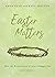 Easter Matters: How the Res...