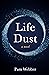 Life Dust by Pam Webber Life Dust by Pam Webber