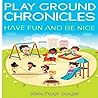 Playground Chornicles: Have Fun and Be Nice