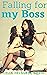 Falling for my Boss by Celia Helgueta Cosío