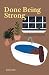 Done Being Strong: A Collec...