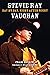 Stevie Ray Vaughan: Day by Day, Night After Night