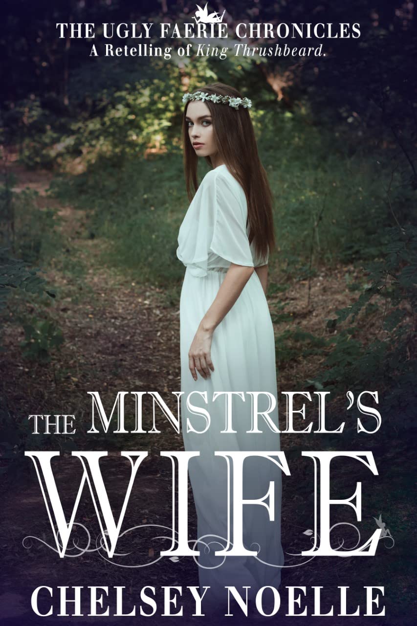 The Minstrel's Wife (The Ugly Faerie Chronicles #3)