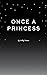 Once A Princess (Once Upon ...