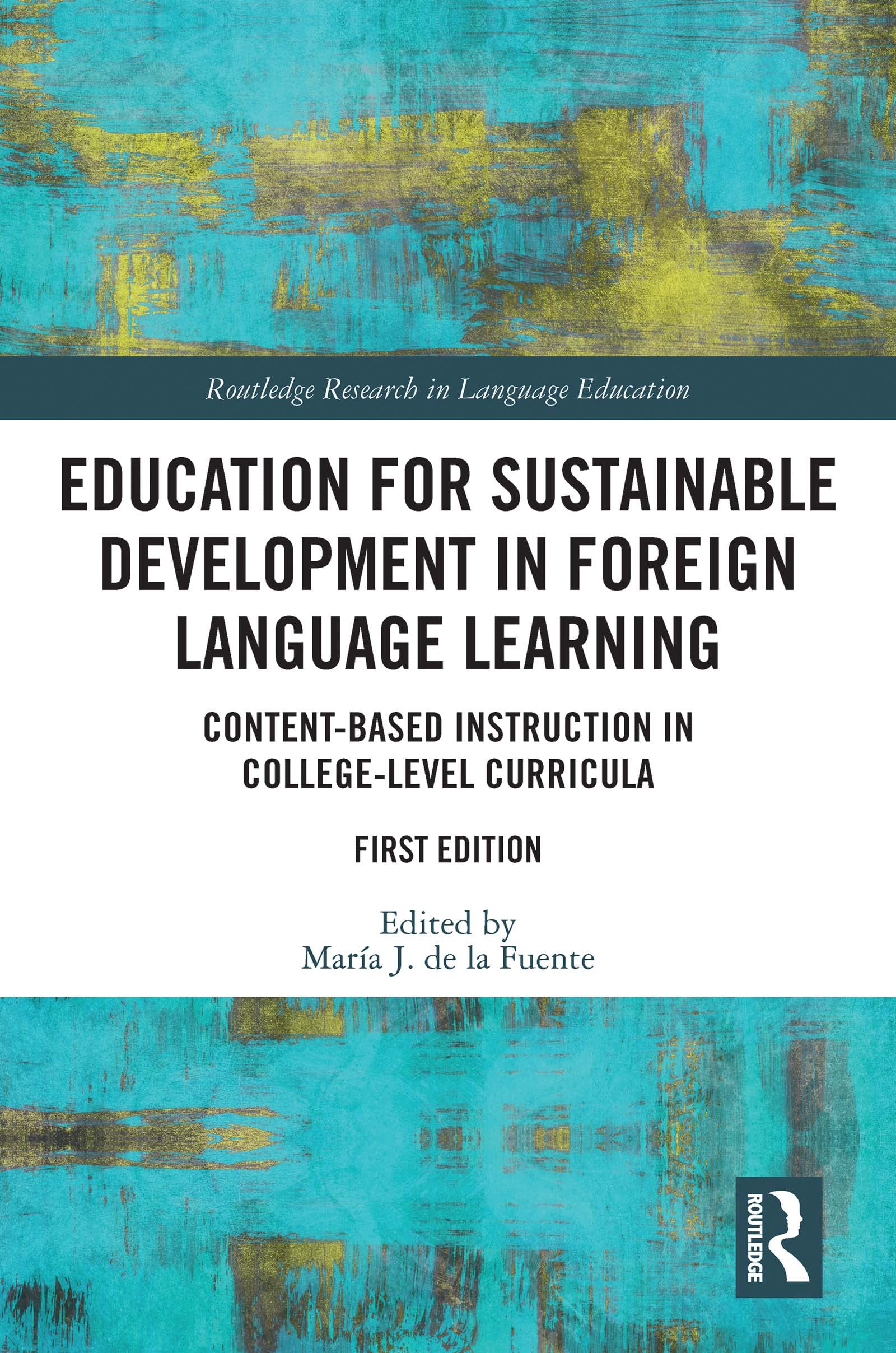 Education for Sustainable Development in Foreign Language Learning: Content-Based Instruction in College-Level Curricula (Routledge Research in Language Education)