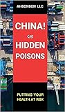 China! Hidden Poisons: Putting Your Health at Risk