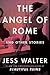 The Angel of Rome: And Other Stories