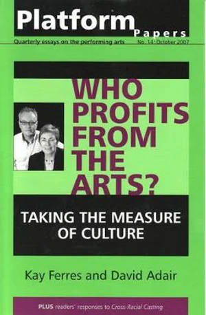 Who Profits from the Arts?: Taking the Measure of Culture (Platform Papers, #14)