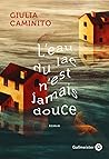 L'eau du lac n'est jamais douce by Giulia Caminito