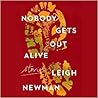 Nobody Gets Out Alive by Leigh Newman