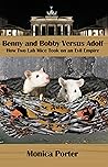 Benny and Bobby Versus Adolf - How Two Lab Mice Took on an Evil Empire