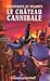 Le Château cannibale (Chron...