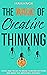 The Magic Of Creative Thinking: Tools and Tricks to Break Thinking Patterns and Make the Impossible Possible