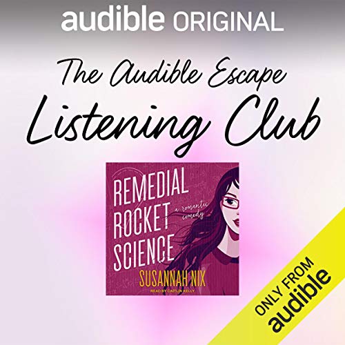 The Audible Escape Listening Club: Remedial Rocket Science