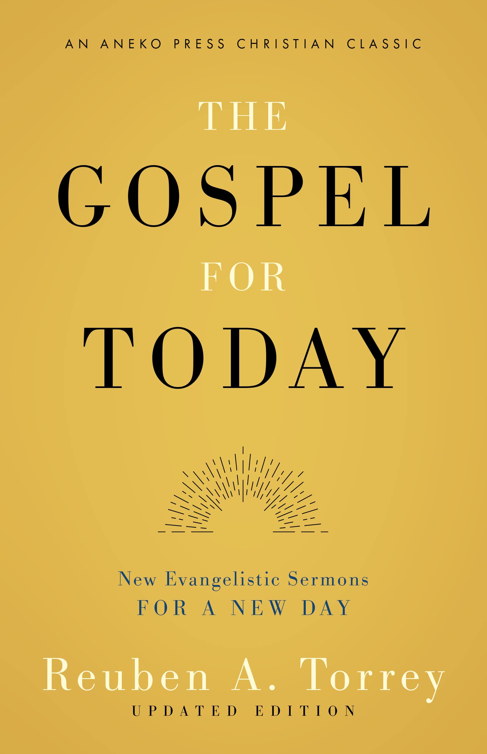 The Gospel for Today: New Evangelistic Sermons for a New Day (Kindle Edition)