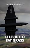 Let Bhutto Eat Gr...