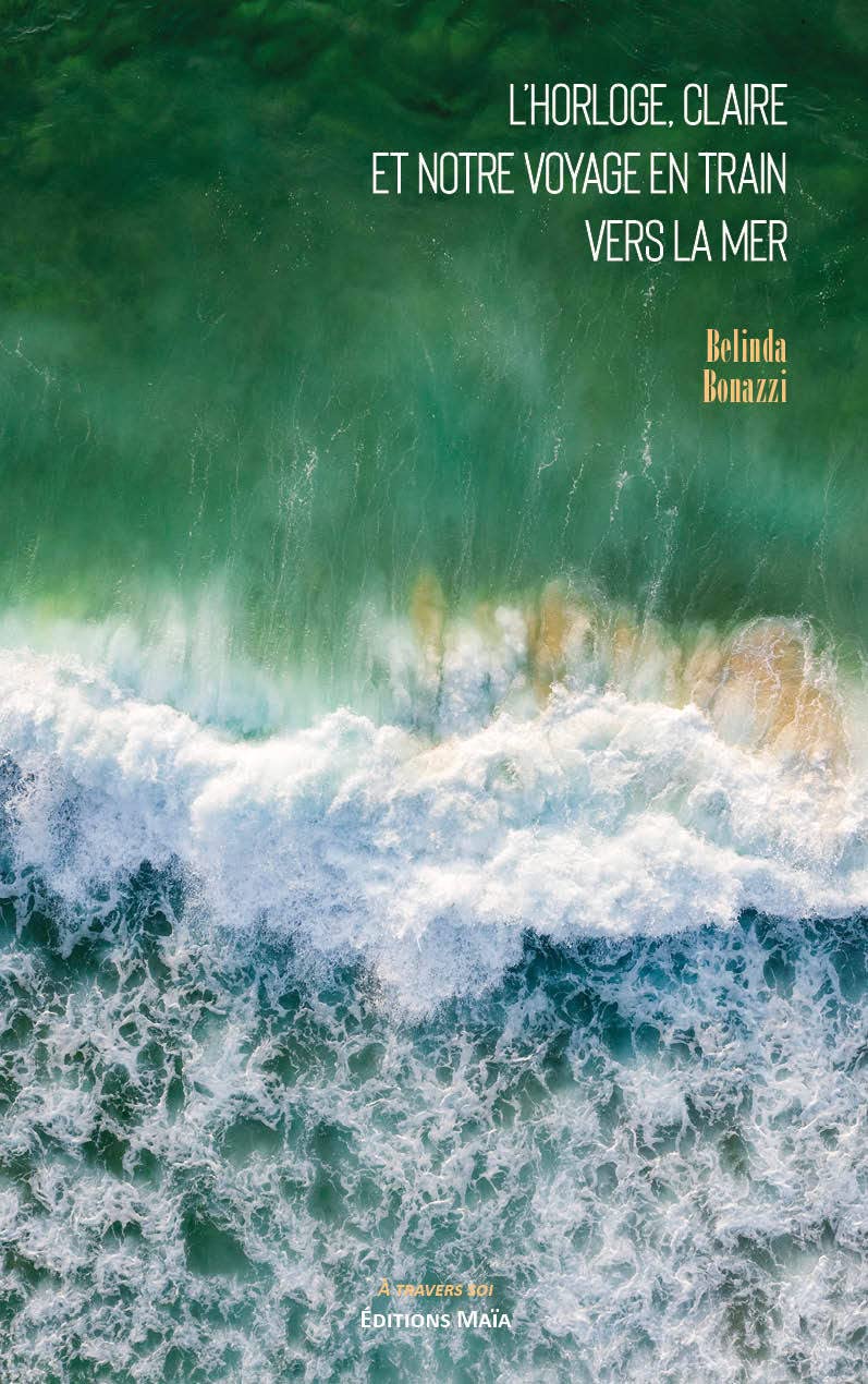 L'horloge, Claire et notre voyage en train vers la mer (Paperback)