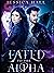Fated To The Alpha (Fated to the Alpha #1)