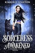 Sorceress Awakened: A Shadow Lake Novel