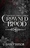 Crowned Blood by Everly Taylor