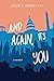 And Again, It's You: A Memoir