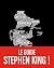 Le Guide Stephen King by Yannick Chazareng