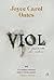 Viol by Joyce Carol Oates Viol by Joyce Carol Oates