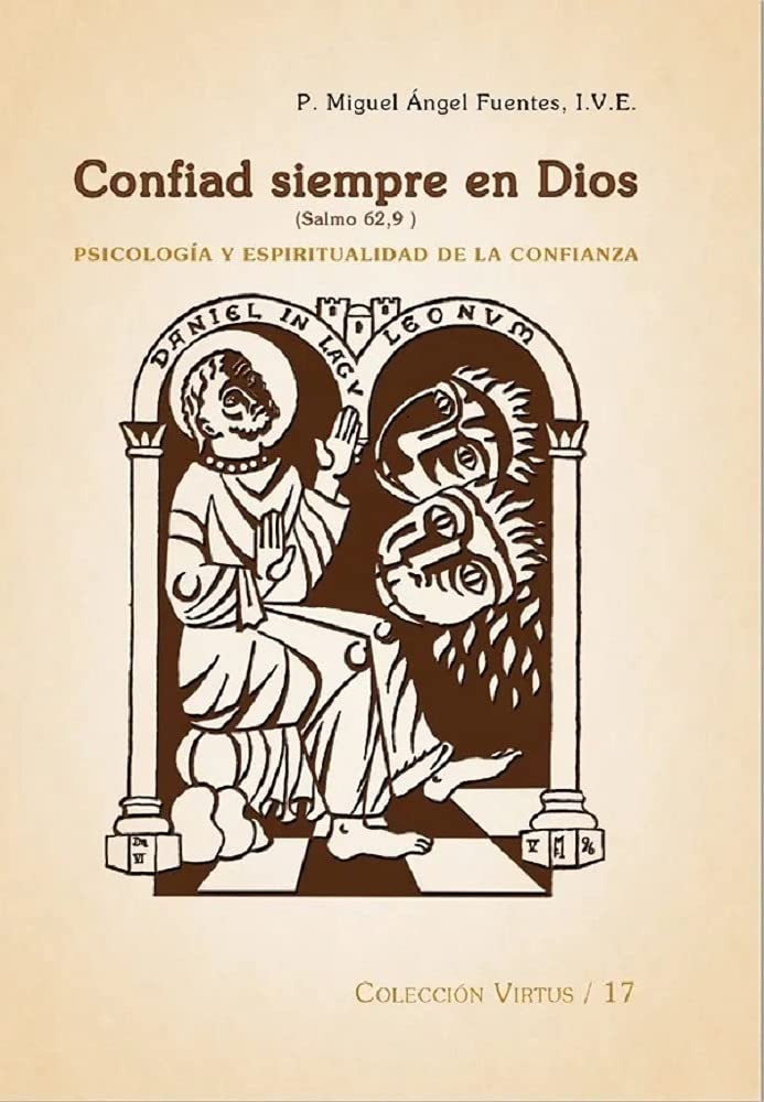 CONFIAD SIEMPRE EN DIOS: PSICOLOGÍA Y ESPIRITUALIDAD DE LA CONFIANZA (Virtus nº 17) (Spanish Edition)